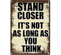 NWPNLXEA Stand Closer Its Not as Long You Think Humorous Tin Sign Vintage For Mens Room Bar Bathroom Decor 8 X 12 in