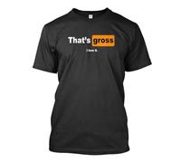 NWT Trend 2021 Thats Gross I Love It T-Shirt Size 2XL Other Call me