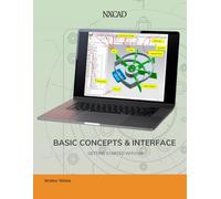 NX CAD Basic Concept & Interface: Unlocking the Essentials: A Practical Guide to Mastering NX CAD Basics and Interface Navigation
