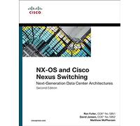 Nx-os and Cisco Nexus Switching: Next-generation Data Center Architectures: Next-Generation Data Center Architectures
