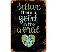Nxsbns Plaque en métal « Believe There is Good in The World » (fond noir) - 30,5 x 20,3 cm - Décoration murale vintage