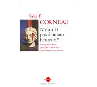 N'y a-t-il pas d'amour heureux ?: Comment les liens père-fille et mère-fils conditionnent nos amours
