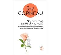 N'y A-T-Il Pas D'amour Heureux ? - Comment Les Liens Père-Fille Et Mère-Fils Conditionnent Nos Amours