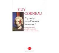 N'y a-t-il pas d'amour heureux ?: Comment les liens père-fille et mère-fils conditionnent nos amours