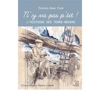 N'y va pas p'tit ! L'histoire des Terre-Neuvas - Pierre-Jean Yvon - Cite Des Livres - broché - Essai