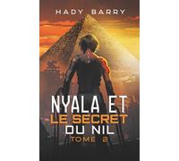 Nyala et le secret du Nil: TOME 2