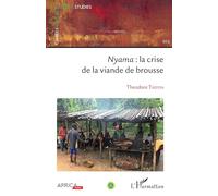 Théodore Trefon – Nyama : la crise de la viande de brousse – L'Harmattan – Broché