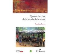 Théodore Trefon – Nyama : la crise de la viande de brousse – L'Harmattan – Broché