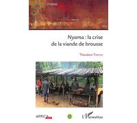 Nyama : la crise de la viande de brousse - Théodore Trefon - L'harmattan - broché - Revue