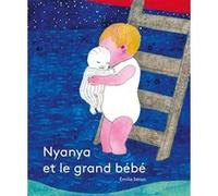 Nyanya et le grand bébé Emilie Seron (Auteur)