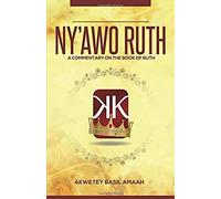 Ny'awo Ruth: A Commentary On The Book Of Ruth
