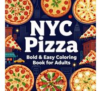 NYC Pizza Bold & Easy Coloring Book for Adults: 40 Simple and Large Print New York Pizza Designs for Stress Relief, Relaxation, Beginners, Seniors, and Pizza Lovers