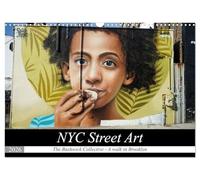 NYC Street Art (Wall Calendar 2026 DIN A3 landscape), CALVENDO 12 Month Wall Calendar: Bushwick a district with a lot of artist, especiallyfrom the street art scene.