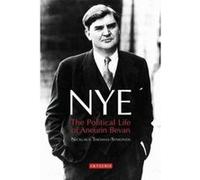 Nye: The Political Life of Aneurin Bevan Nicklaus Thomas - Symonds (Auteur)