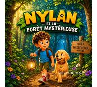 Nylan et la forêt mystérieuse: Une histoire illustrée pour enfants de 4 à 8 ans sur le courage, la confiance en soi et la gestion de la peur