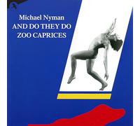 Nyman, M. - And Do They Do/Zoo Caprices