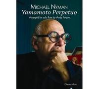 NYMAN MICHAEL YAMAMOTO PERPETUO FOR SOLO FLUTE NYMAN, MICHAEL (Auteur)