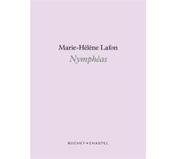 Nymphéas - Marie-Hélène Lafon - Buchet-Chastel - broché - Roman