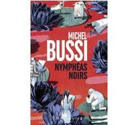 Nymphéas noirs Michel Bussi (Auteur)