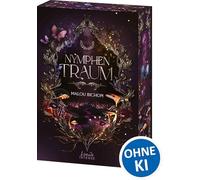 Nymphentraum (Nektar und Ambrosia, Band 2): Eine Second Chance Romance, die über das Schicksal der Welten bestimmt - Shared Past x Fated Mates - Mit Farbschnitt und Charakterkarte in der 1. Auflage