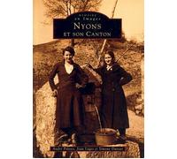 A. Peloux – Nyons et son Canton – Monographie – Broché