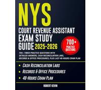 NYS Court Revenue Assistant Exam Study Guide 2025-2026: 700+ Timed Practice Questions with Detailed Answers, Cash Reconciliation Labs, Records & Office Procedures, Plus Last-48-Hours Cram Plan