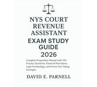 NYS COURT REVENUE ASSISTANT EXAM STUDY GUIDE 2026: Complete Preparation Manual with 350+ Practice Questions, Financial Procedures, Legal Terminology, and Proven Test-Taking Strategies