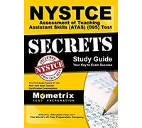 Nystce Assessment Of Teaching Assistant Skills (Atas) (095) Test Secrets