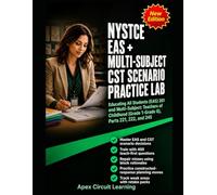 NYSTCE EAS + MULTI-SUBJECT CST SCENARIO PRACTICE LAB: EDUCATING ALL STUDENTS 201 + MULTI-SUBJECT: TEACHERS OF CHILDHOOD GRADE 1-6 WITHOUT GUESSWORK