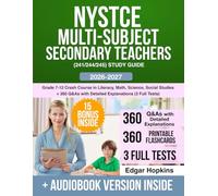 NYSTCE Multi-Subject Secondary Teachers (241/244/245) Study Guide: Grade 7-12 Crash Course in Literacy, Math, Science, Social Studies + 360 Q&As with Detailed Explanations (3 Full Tests)