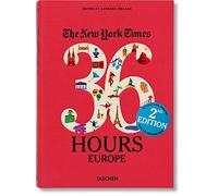 NYT. 36 HOURS. EUROPE. 2ND EDITION-ANGLAIS