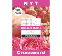 NYT Crossword Book Romance Theme: Not Your Typical 101 Puzzles All About Love That Will Seduce You! Solutions Included | 6" x 9" | 202 Pages