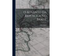 O Advento Da Republica No Brasil