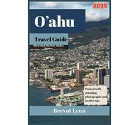 O’ahu Travel Guide 2025: Where Island Time Meets Timeless Wonders