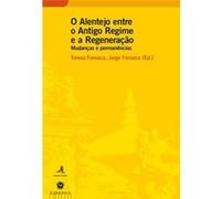 O Alentejo Entre O Antigo Regime E A Regeneração - Mudanças E Permanências Aa Vv (Auteur)