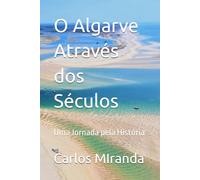 O Algarve Através dos Séculos: Uma Jornada pela História