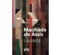 O Alienista - Machado de Assis - Grão Digital - ebook (ePub) - Livre