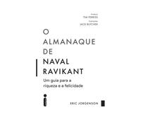 O Almanaque de Naval Ravikant: Um Guia Para a Riqueza e a Felicidade