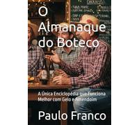 O Almanaque do Boteco: A Única Enciclopédia que Funciona Melhor com Gelo e Amendoim