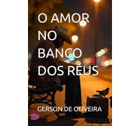 O AMOR NO BANCO DOS RÉUS