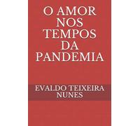 O Amor Nos Tempos Da Pandemia