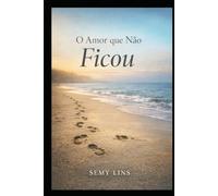 O AMOR QUE NÃO FICOU: Nem todo amor termina - alguns ensinam