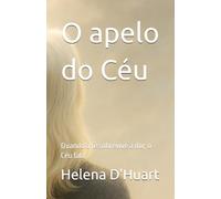 O apelo do Céu: Quando a fé sobrevive à dor, o Céu fala