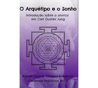 O Arquétipo e o Sonho: Introdução sobre o onírico em Carl Gustav Jung - Cadernos Holísticos #004