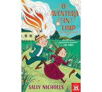 O aventura in timp - Sally Nicholls, Editie in limba romana