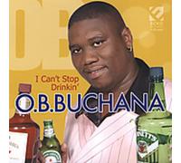 O.B. Buchana - I Can't Stop Drinkin
