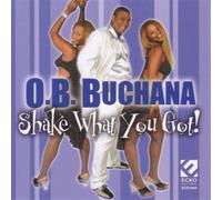 O.B. Buchana - Shake What You Got