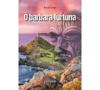 Ô barbara furtuna - Pascal Campo - Persee - broché - Roman