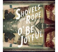 Shovels & Rope - O Be Joyful [Vinyl] 180 Gram