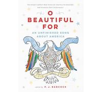 O Beautiful For: An Unfinished Song About America